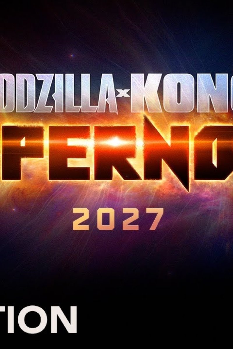 MonsterVerse Roadmap (2026/2027) News – Godzilla x Kong Sequel, Hollow Earth Expansion & $2.5B Milestone